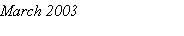 Text Box: March 2003