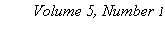 Text Box: Volume 5, Number 1
