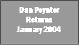 Text Box: Dan Poynter Returns January 2004