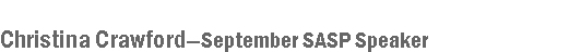 Text Box: Christina Crawford�September SASP Speaker