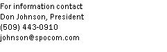 Text Box: For information contactDon Johnson, President(509) 443-0910johnson@spocom.com